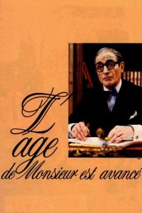 Âge de Monsieur Est Avancé, L' (1987)