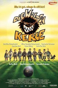 Wilden Kerle - Alles Ist Gut, Solange Du Wild Bist!, Die (2003)