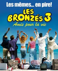 Bronzs 3 - Amis pour la Vie, Les (2006)