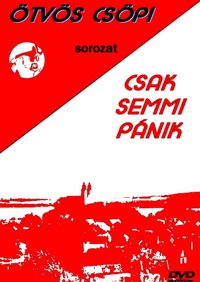 Csak Semmi Pnik... (1982)