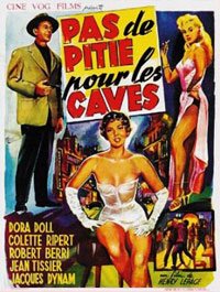 Pas de Piti� pour les Caves (1955)