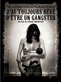 J'ai Toujours Rv d'tre un Gangster (2007)