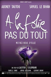 À la Folie... Pas du Tout (2002)