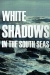 White Shadows in the South Seas (1928)