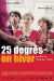 25 Degr�s en Hiver (2004)