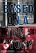 Based on a True Story (2005)