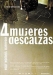 Cuatro Mujeres Descalzas (2005)