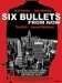 Six Bullets from Now (2008)