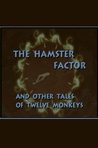 Hamster Factor and Other Tales of  Twelve Monkeys, The (1997)