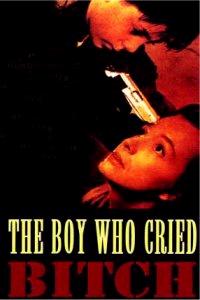 Boy Who Cried Bitch, The (1991)