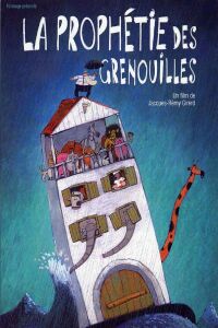 Prophtie des Grenouilles, La (2003)