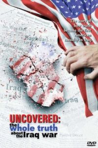 Uncovered: The Whole Truth about the Iraq War (2003)