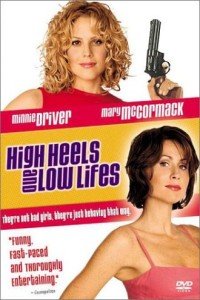 High Heels and Low Lifes (2001)