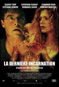 Derni�re Incarnation, La (2005)