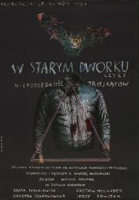 W Starym Dworku, Czyli Niepodleglosc Tr�jkat�w (1985)