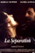 Sparation, La (1994)