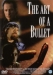 Art of a Bullet, The (1999)